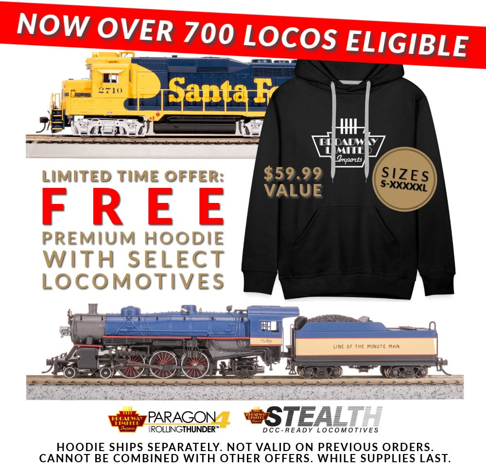 FREE PREMIUM HOODIE WITH SELECT BROADWAY LIMITED LOCOMOTIVES