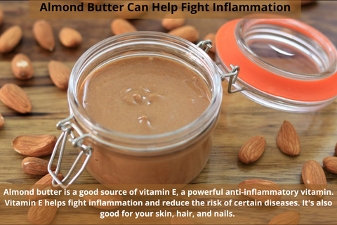 Almond Butter Can Help Fight Inflammation