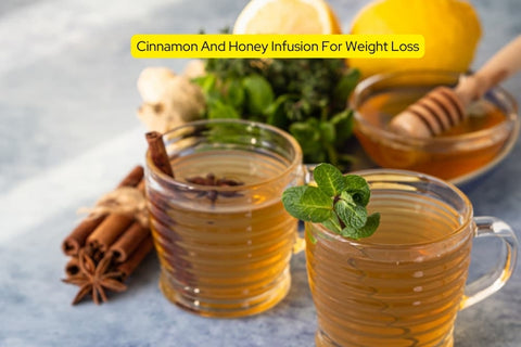 Cinnamon And Honey Infusion For Weight Loss