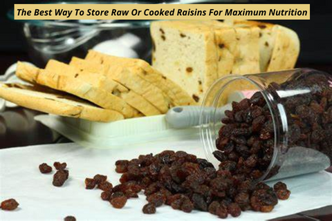 How To store Raisins