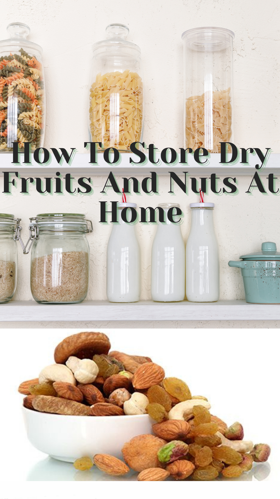 How To Store Dry Fruits And Nuts At Home