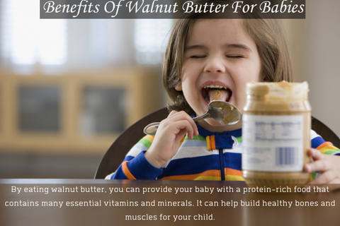 Walnut Butter For babies