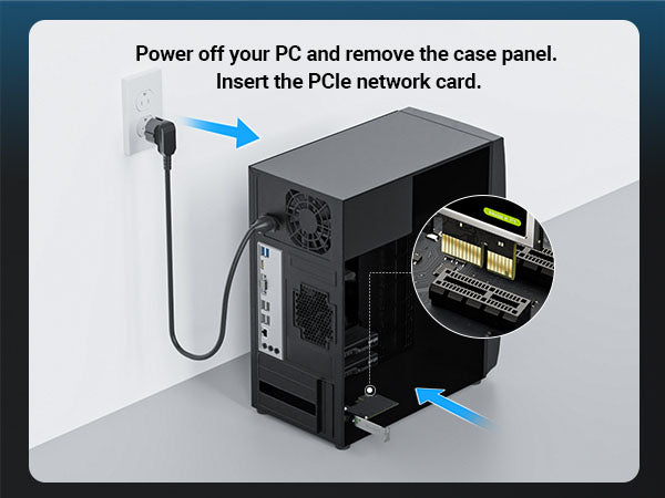 Setup Step 1 Power off Your PC Remove Case Panel and Insert This 2.5GB PCIe Network Card