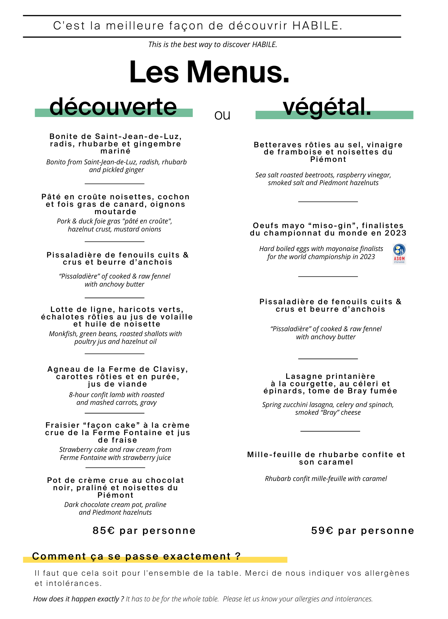 La meilleure façon de découvrir HABILE, c'est en dégustant un menu dégustation. Notre menu découverte en 7 temps à 85 euros propose un véritable parcours culinaire. Le menu végétal en 5 temps à 59 euros régalera les végétariens. À déguster en service continu du mardi au samedi de 11h à 23H au 16 rue de Lancry Paris 10.