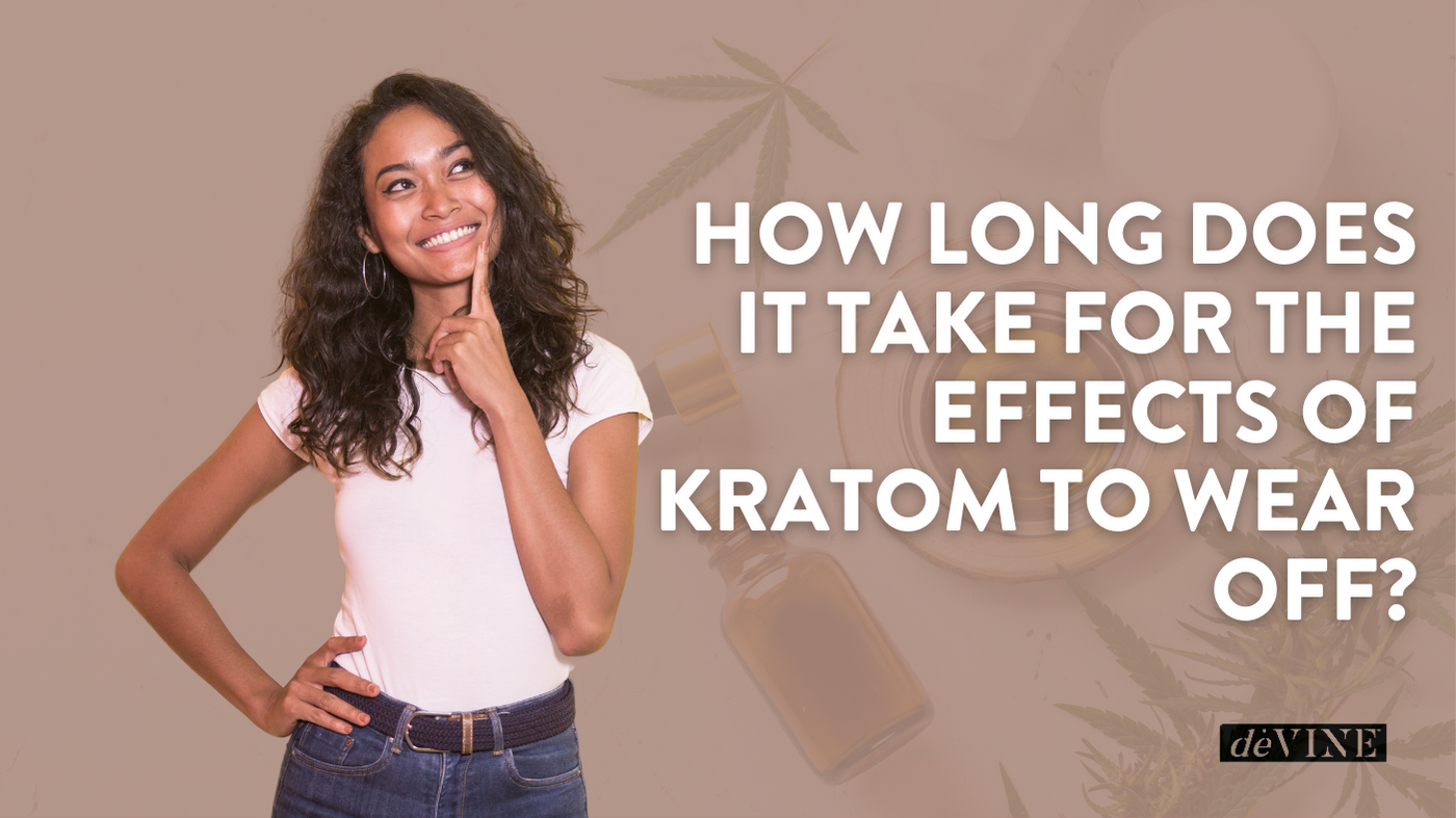 How Long Does It Take for the Effects of Kratom to Wear Off?