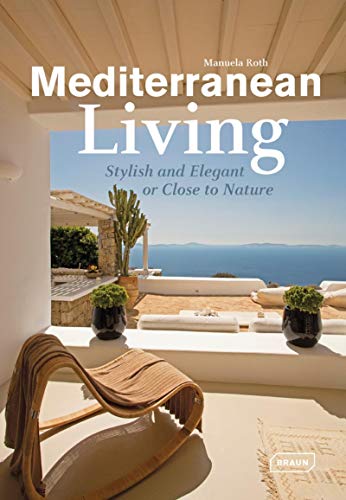 Mediterranean Living: Stylish and elegant or close to nature.