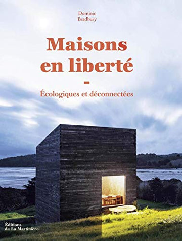 Maisons en liberté - Ecologiques et déconnectées