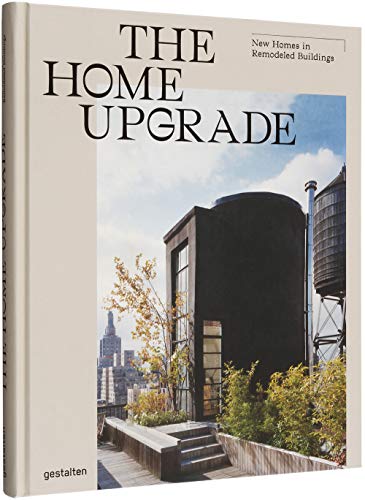 The Home Upgrade - New Homes in Remodeled Buildings