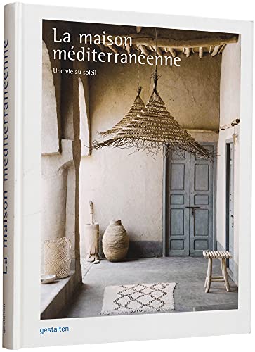 La Maison Méditerranéenne: Une Vie Au Soleil