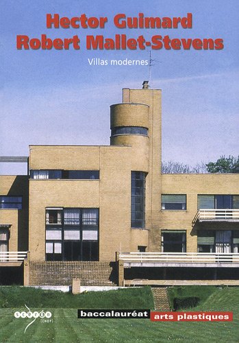 Hector Guimard, Robert Mallet-Stevens: Villas modernes