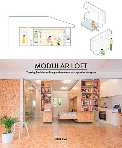 Modular Loft: Creating Flexible-Use Living Environments That Optimize the Space