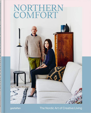 Northern Comfort : The Nordic Art of Creative Living