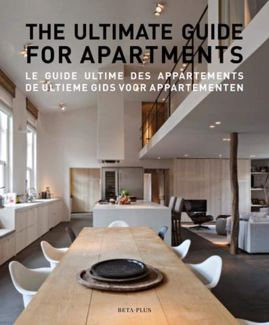 The ultimate guide for apartments: Le guide ultime des appartements - De ultieme gids voor appartementen