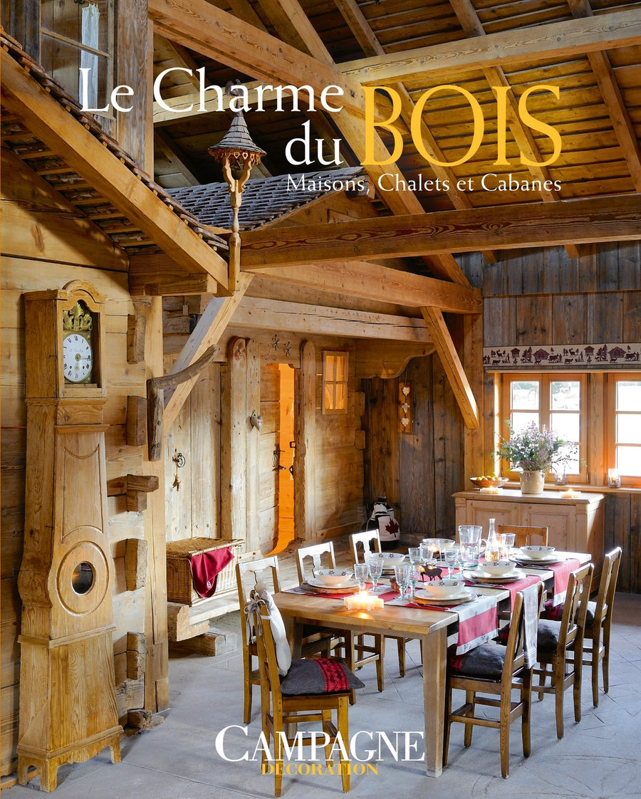 Le charme du bois: Maisons, chalets et cabanes