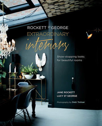 Rockett St George: Extraordinary Interiors: Show-stopping looks for unique interiors