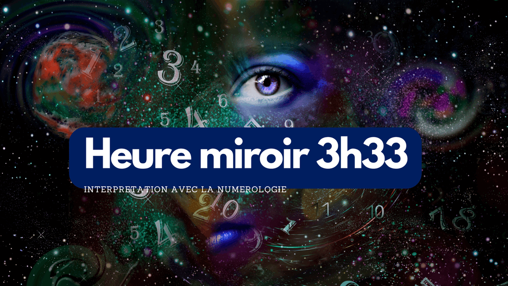 Heure miroir 3h33 numerologie