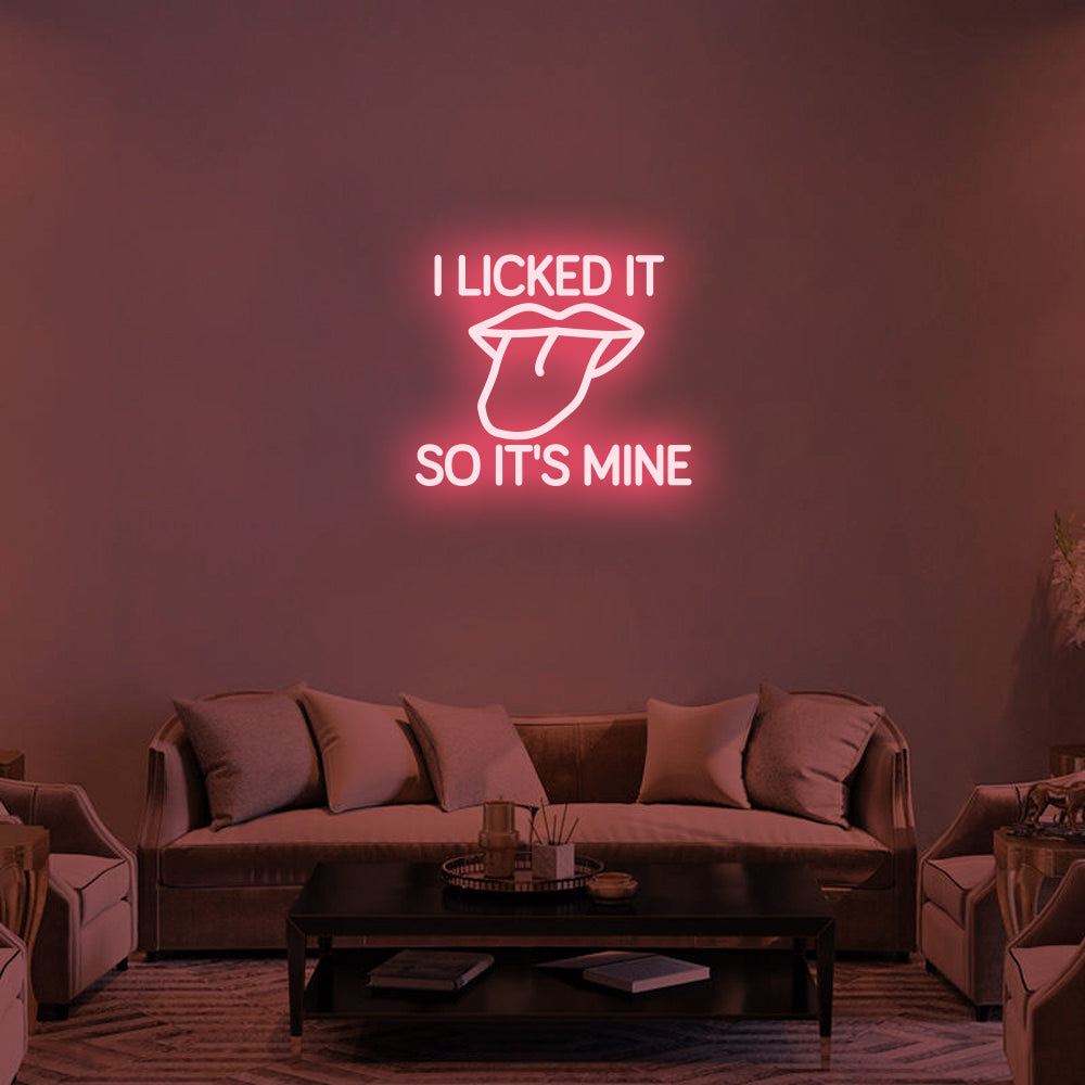 I Licked It So It's Mine Neon Led Sign - Neoncraftsman