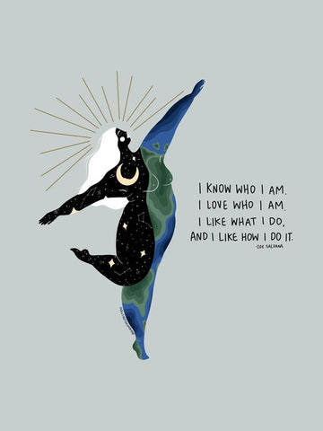 Harmony Willow Studio Illustration of woman dancing with the words: I Know Who I Am. I Love Who I Am. I Like What I Do And I Like How I Do It. a quote by Zoe Saldana