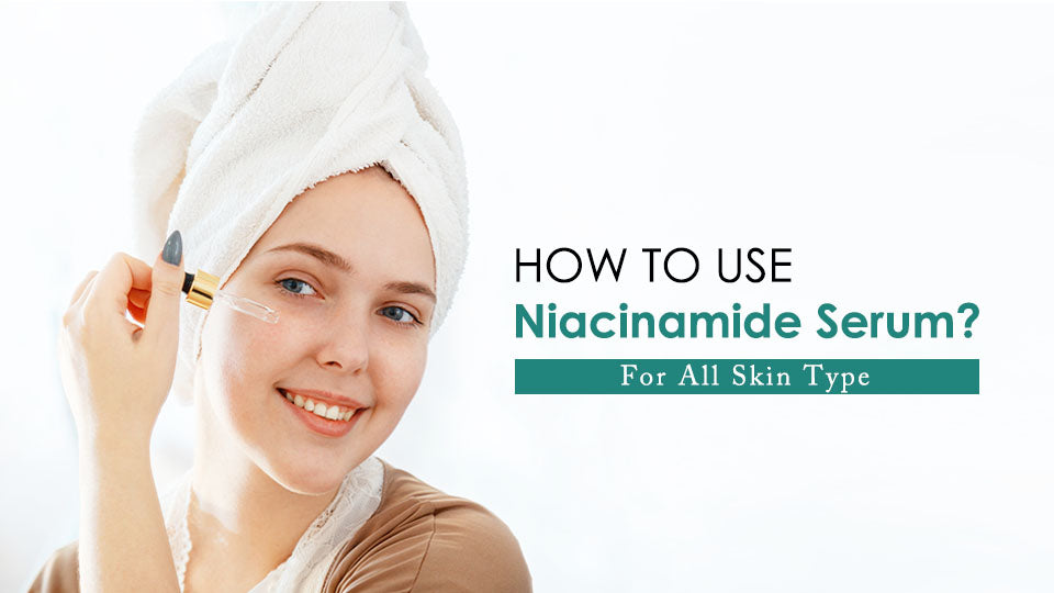how to use niacinamide serum, for all skin type - Vince