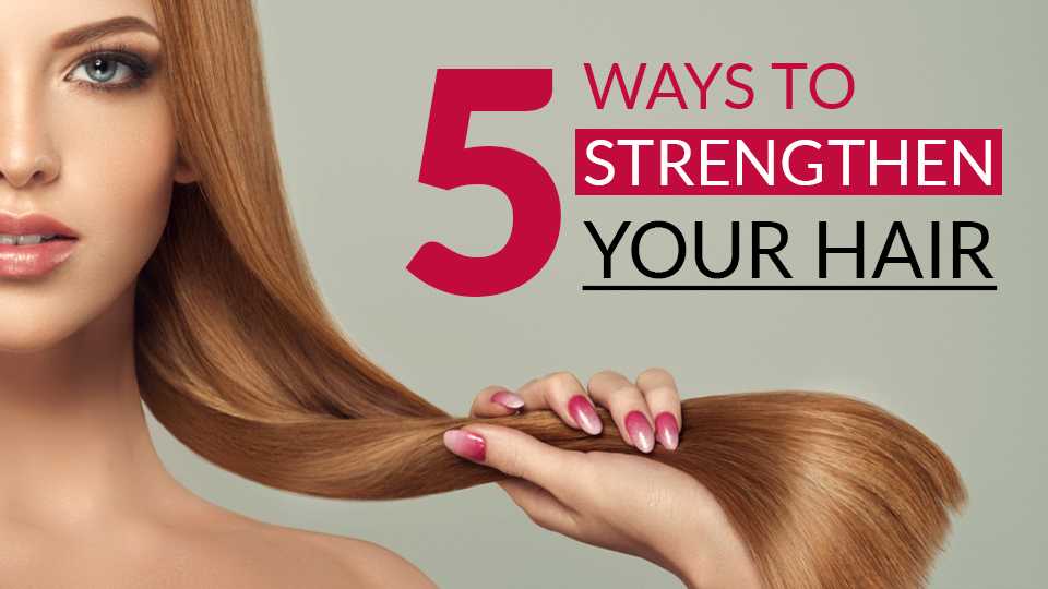 5 ways to strengthen your hair - Vince