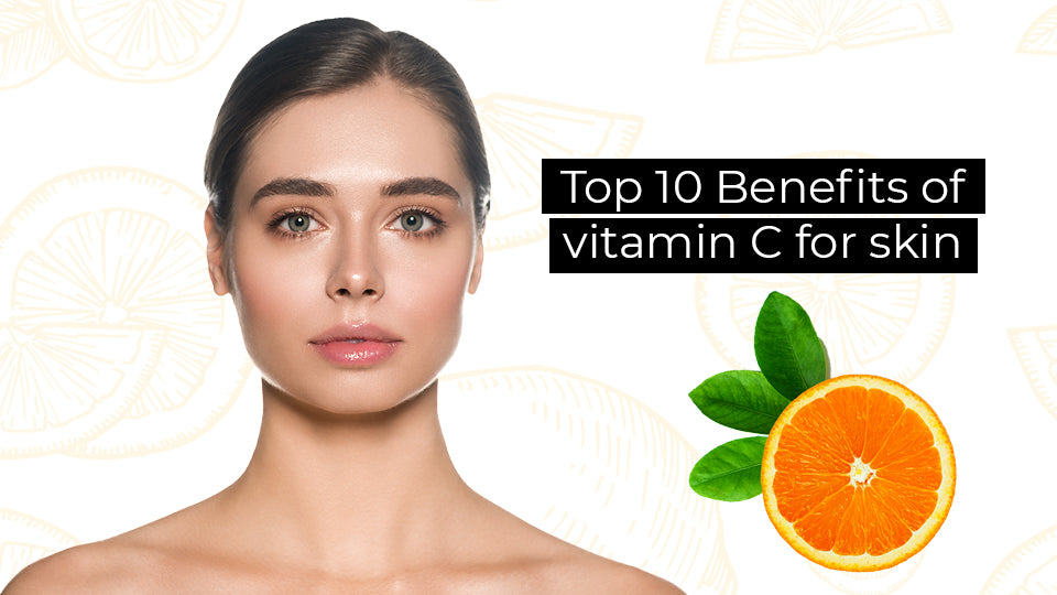 Top 10 Benefits of Vitamin C