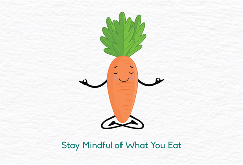 Stay mindful of whatever you eat