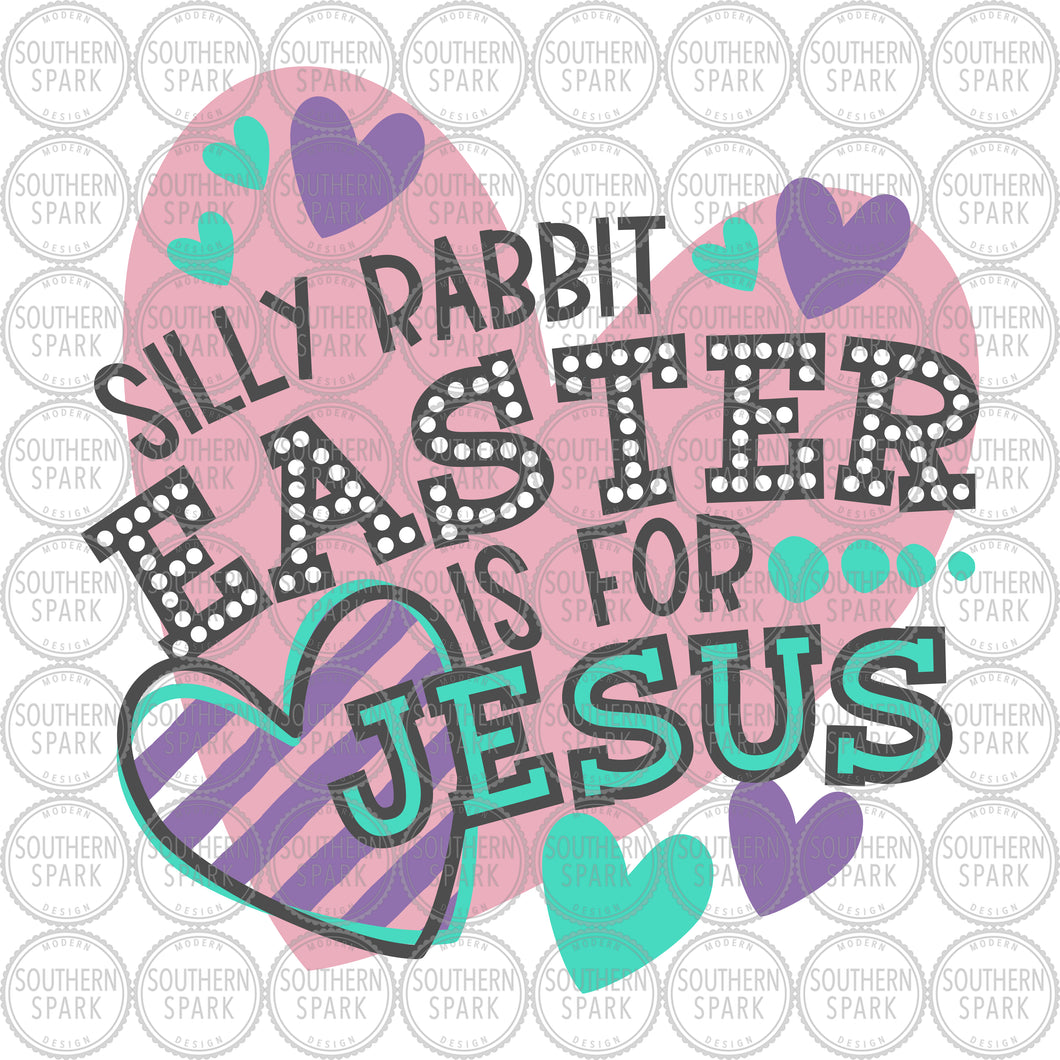 Download Easter Svg Silly Rabbit Easter Is For Jesus Easter Silly Rabbit Southern Spark Design