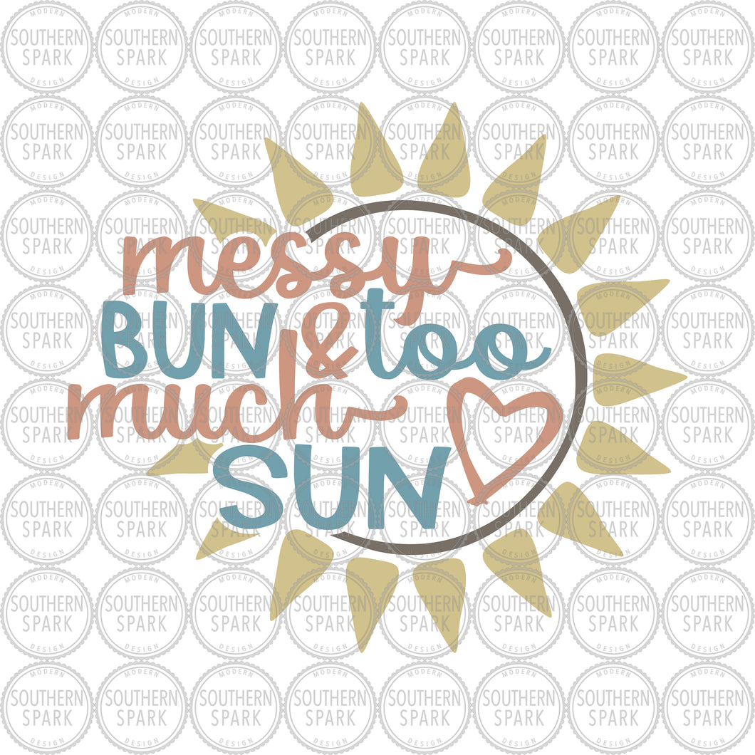 Download Summer Svg Messy Bun And Too Much Sun Svg Sunshine Svg Summertim Southern Spark Design