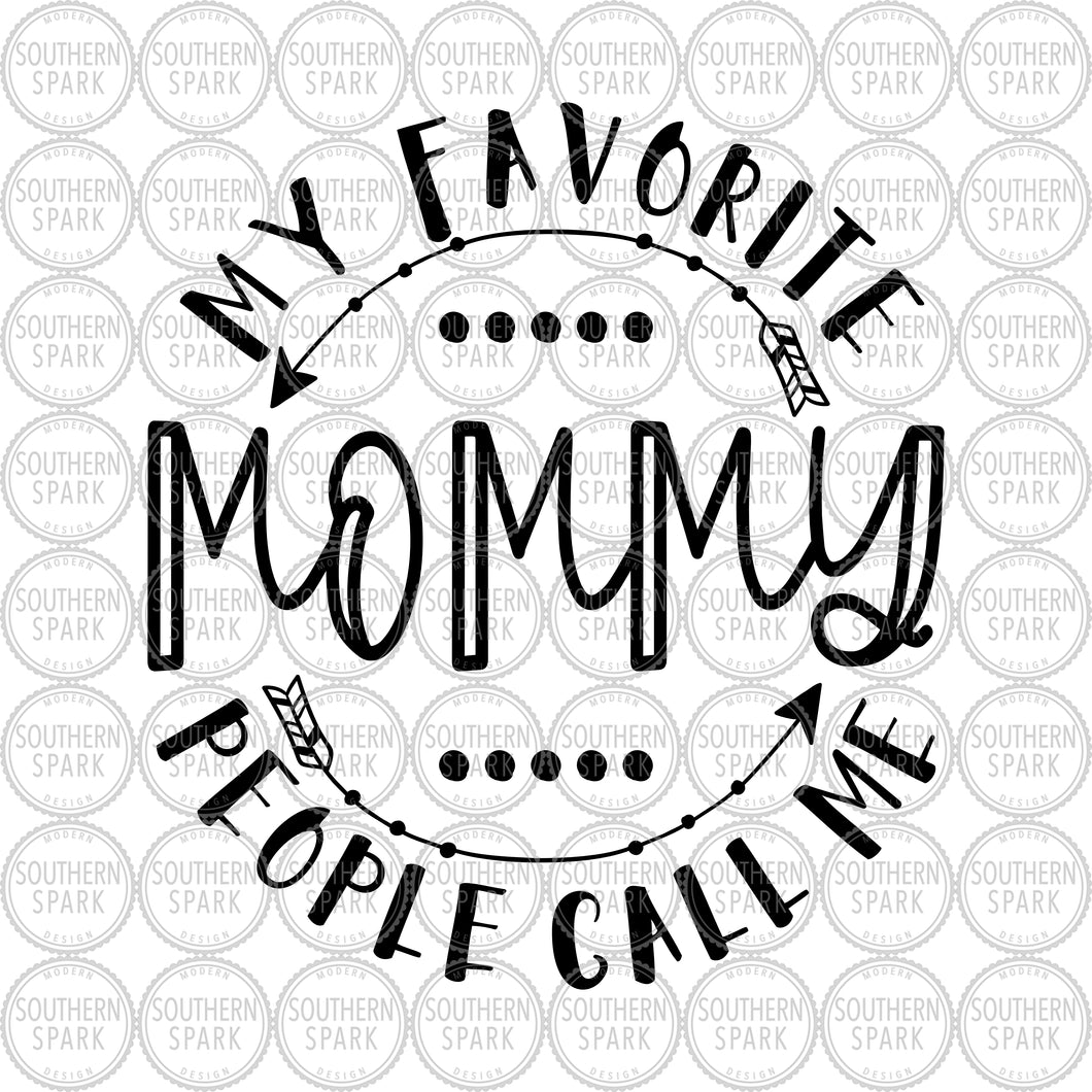 Mothers Day Svg My Favorite People Call Me Mommy Svg Mother Svg Southern Spark Design 