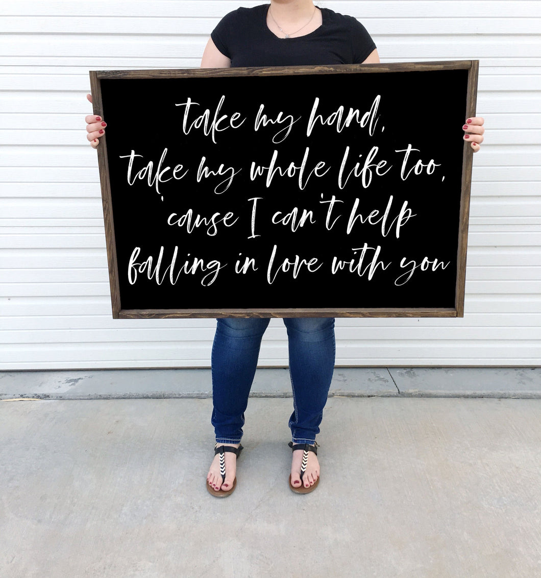 Take My Hand Take My Whole Life Too Framed Wood Sign Charming Pine
