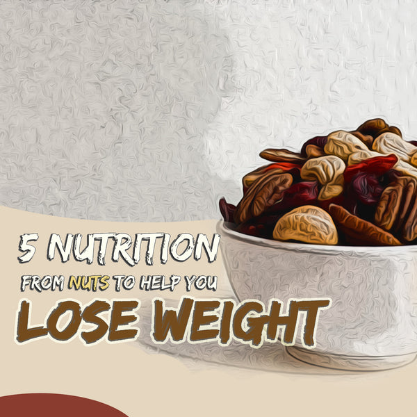 5 Nutrition from Nuts to help you Lose Weight