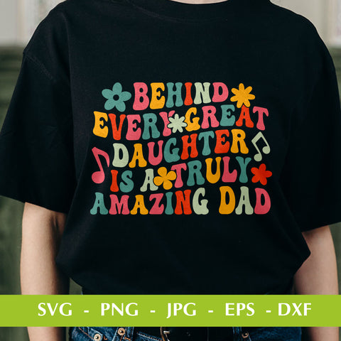 Behind every great daughter is a amazing dad SVG