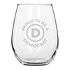 Proud to Be a Democrat - Letter D Wine Glass