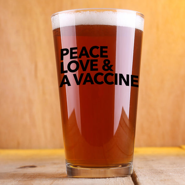Peace Love & A Vaccine  Pint Glass