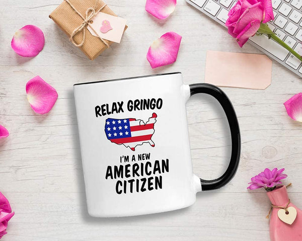US Citizenship Gifts. Relax Gringo I'm a New American Citizen. 11 oz I –  Casitika