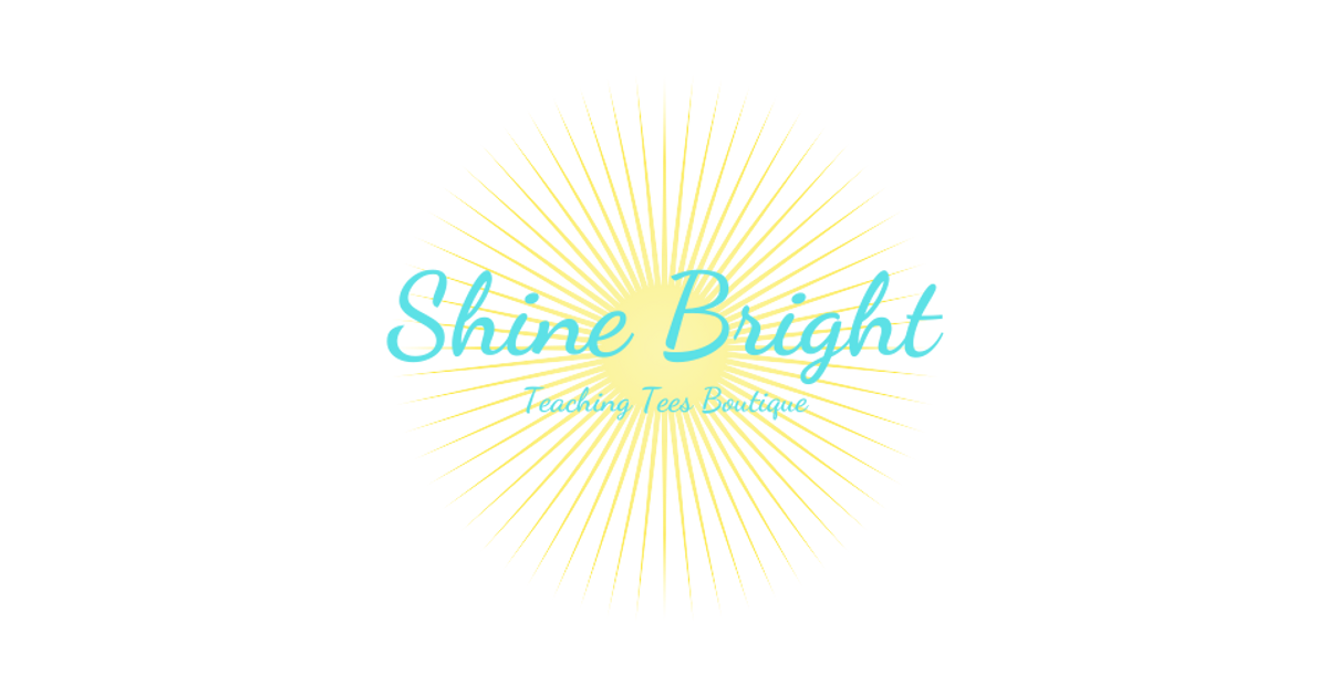 Shine Bright Teaching Tees Boutique