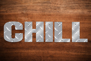 Chill Word Sign Metal Wall Decor Durable Polished Aluminum Diamond Tread Pattern Letters Indoor or Outdoor with Mounting Hardware