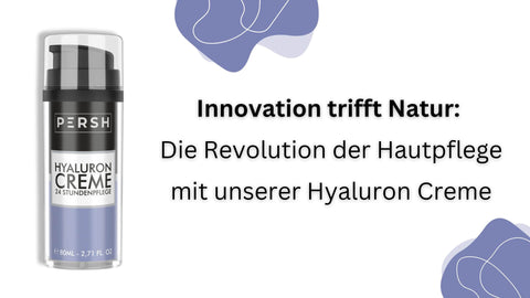 Innovation trifft Natur: Die Revolution der Hautpflege mit unserer Hyaluron Creme