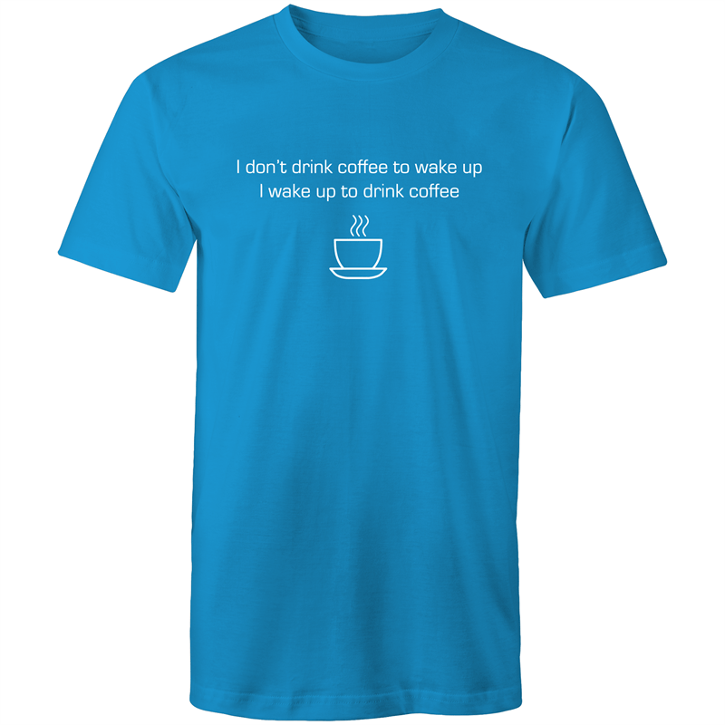 Wake Up For Coffee - Mens T-Shirt - Infinitee Designs