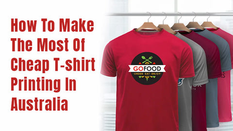 Cheap T-shirt Printing In Australia