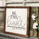 Be The Light . Wood Sign