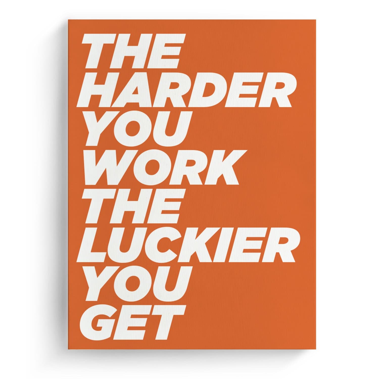 Canvas | Frases | The harder you work the luckier you get. – Maxigráfica  Shop