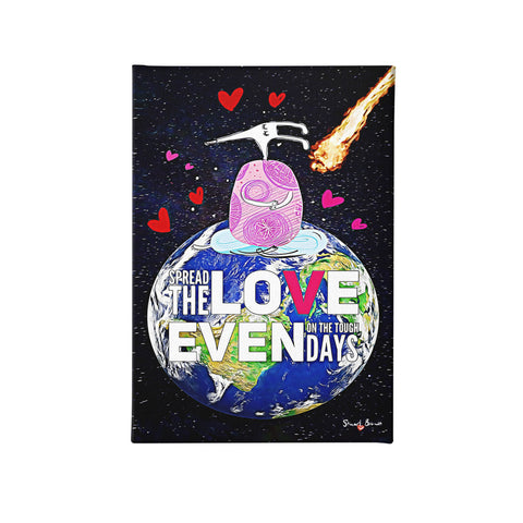 Spread the Love - Even on the Tough Days Art Print