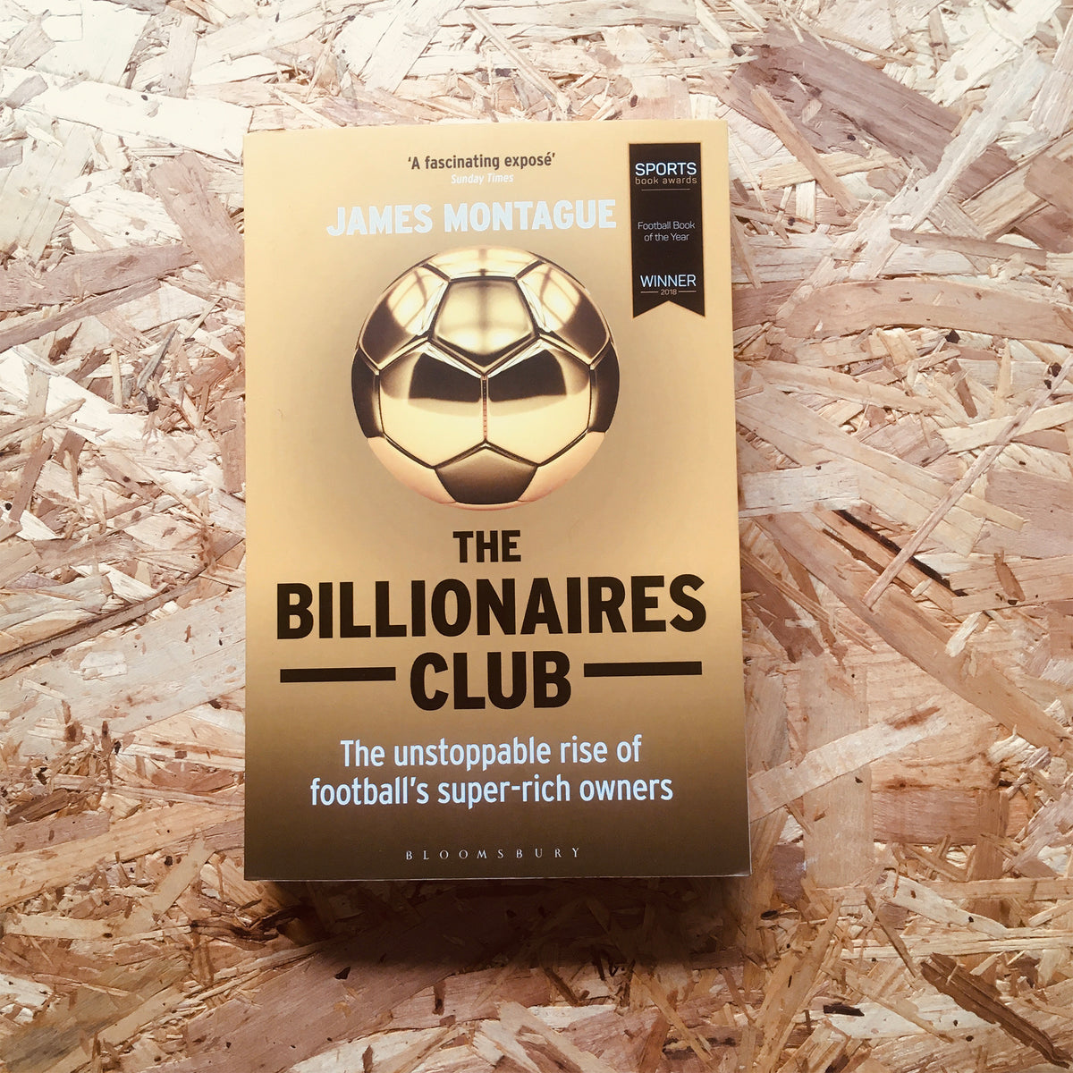 The Billionaires Club : The Unstoppable Rise of Football's Super-Rich –  Stanchion