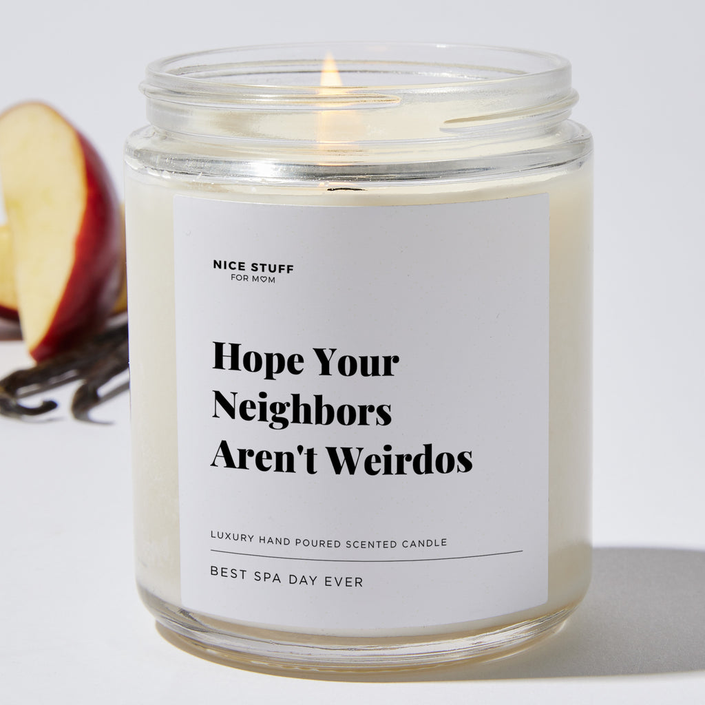 Candles Hope Your Neighbors Arent Weirdos Housewarming Ts Soy Wax Blend 35 Hour Burn 