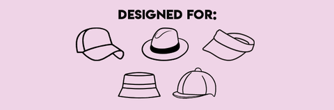 Designed for caps, visors, helmets, bucket hats