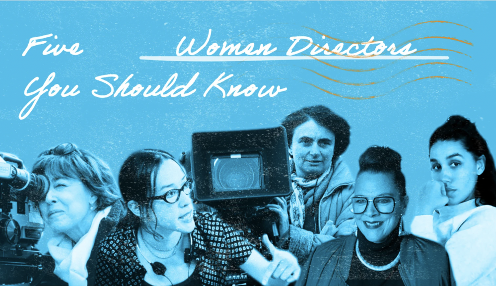 Five Women Directors You Should Know