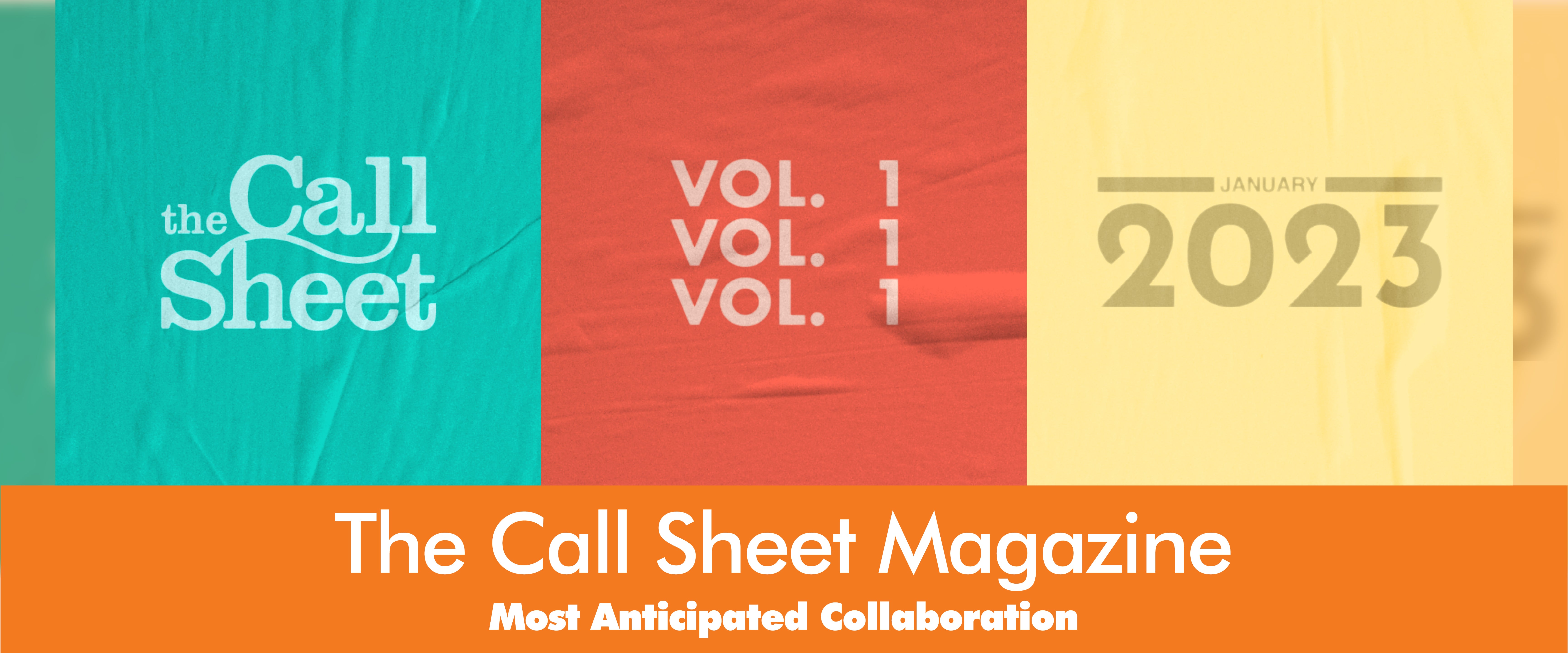 The most anticipated collaboration of 2023 is The Call Sheet magazine. Pictured here are graphics for the logo, the release date in January 2023, and the fact that the issue will be Volume 1.