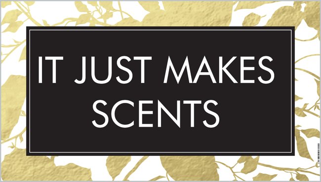 It just Makes Scents