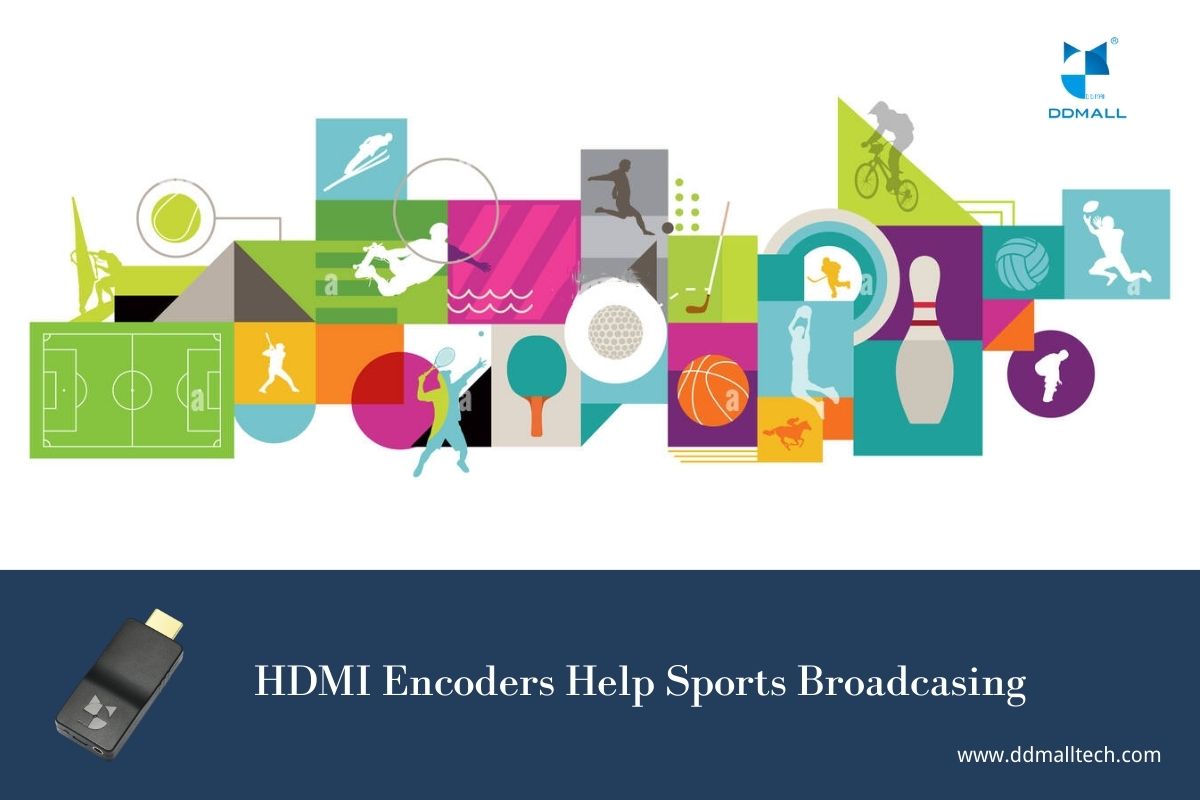 hdmi encoder helps broadcasting sports